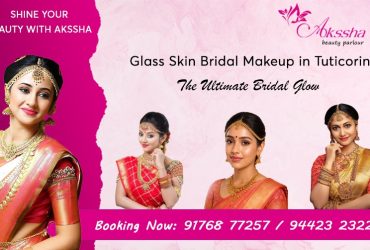 Glass skin bridal skin makeup in tuticorin